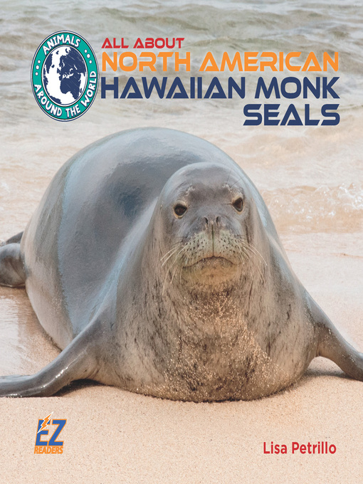 Title details for All About North American Hawaiian Monk Seals by Lisa Petrillo - Available